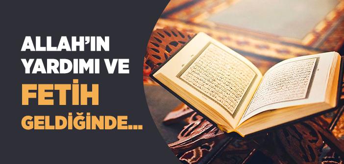 “Allah’ın Yardımı ve Fetih Geldiğinde” Ayetini Nasıl Anlamalıyız?